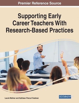 Laurie Wellner, Kathleen Pierce-Friedman - Supporting Early Career Teachers With Research-Based Practices, Häftad
