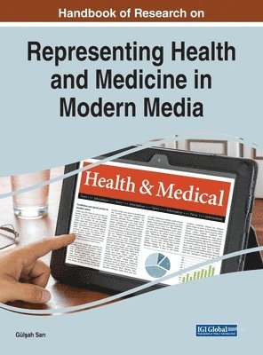 Gülşah Sarı, Gül&#351;ah Sar&#305;, Gülsah Sari, Gül¿ah Sar¿ - Handbook of Research on Representing Health and Medicine in Modern Media, Inbunden