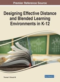 bokomslag Designing Effective Distance and Blended Learning Environments in K-12