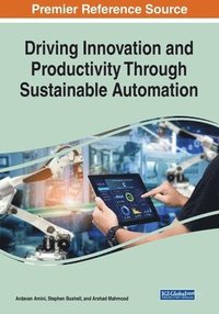 bokomslag Driving Innovation and Productivity Through Sustainable Automation