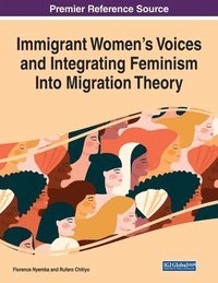 bokomslag Immigrant Women's Voices and Integrating Feminism Into Migration Theory