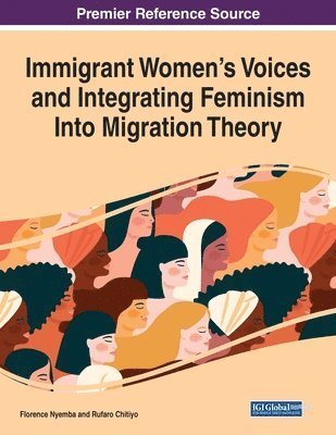 Immigrant Women's Voices and Integrating Feminism Into Migration Theory 1