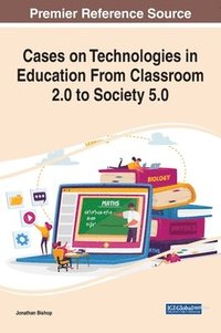 bokomslag Cases on Technologies in Education From Classroom 2.0 to Society 5.0