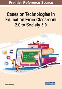 bokomslag Cases on Technologies in Education From Classroom 2.0 to Society 5.0