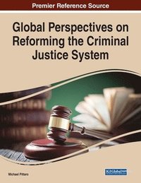 bokomslag Global Perspectives on Reforming the Criminal Justice System