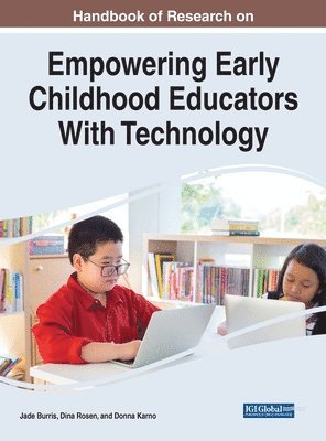 Jade Burris, Dina Rosen, Donna Karno - Handbook of Research on Empowering Early Childhood Educators With Technology, Inbunden