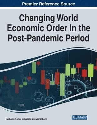 Sushanta Kumar Mahapatra, Vishal Sarin - Changing World Economic Order in the Post-Pandemic Period, Häftad