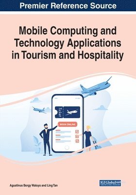 bokomslag Mobile Computing and Technology Applications in Tourism and Hospitality