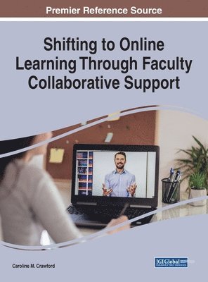 Caroline M. Crawford - Shifting to Online Learning Through Faculty Collaborative Support, Inbunden