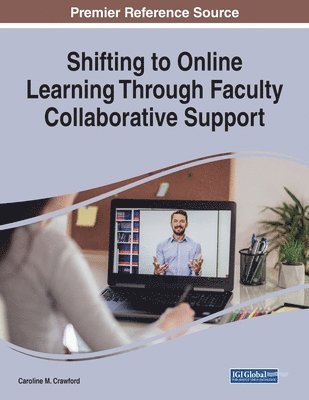 Caroline M. Crawford - Shifting to Online Learning Through Faculty Collaborative Support, Häftad