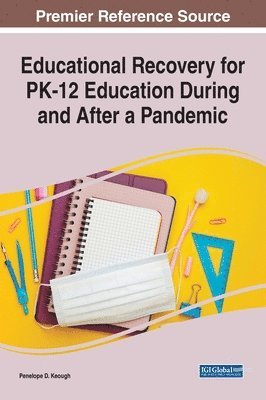 Educational Recovery for PK-12 Education During and After a Pandemic 1