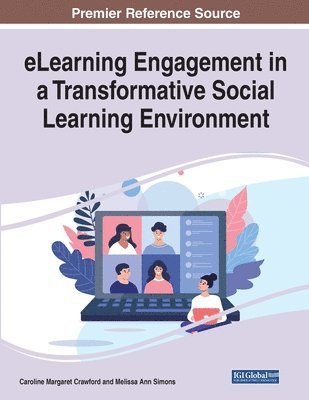 Caroline M. Crawford, Melissa A. Simons - eLearning Engagement in a Transformative Social Learning Environment, Häftad