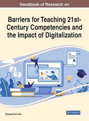 Harpreet Kaur Dhir - Barriers for Teaching 21st-Century Competencies and the Impact of Digitalization, Inbunden