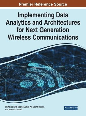 Implementing Data Analytics and Architectures for Next Generation Wireless Communications 1