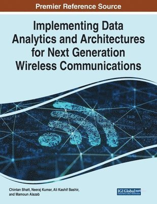 Implementing Data Analytics and Architectures for Next Generation Wireless Communications 1