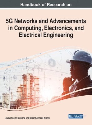 Handbook of Research on 5G Networks and Advancements in Computing, Electronics, and Electrical Engineering 1