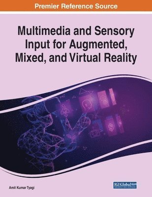 Multimedia and Sensory Input for Augmented, Mixed, and Virtual Reality 1