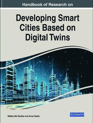 bokomslag Handbook of Research on Developing Smart Cities Based on Digital Twins