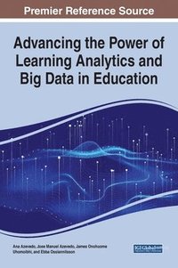 bokomslag Advancing the Power of Learning Analytics and Big Data in Education