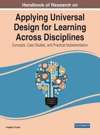 bokomslag Handbook of Research on Applying Universal Design for Learning Across Disciplines: Concepts, Case Studies, and Practical Implementation