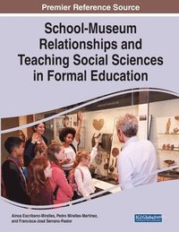 bokomslag School-Museum Relationships and Teaching Social Sciences in Formal Education