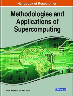 Veljko Milutinović, Miloš Kotlar - Handbook of Research on Methodologies and Applications of Supercomputing, Inbunden