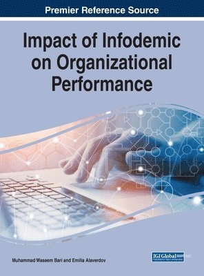 Muhammad Waseem Bari, Emilia Alaverdov - Impact of Infodemic on Organizational Performance, Inbunden