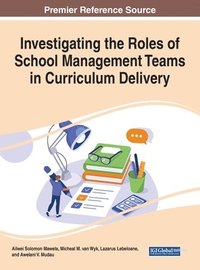 bokomslag Investigating the Roles of School Management Teams in Curriculum Delivery