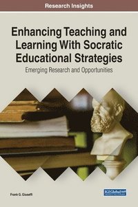 bokomslag Enhancing Teaching and Learning with Socratic Educational Strategies