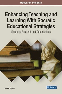 Frank G. Giuseffi - Enhancing Teaching and Learning with Socratic Educational Strategies, Inbunden