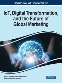 bokomslag Handbook of Research on IoT, Digital Transformation, and the Future of Global Marketing