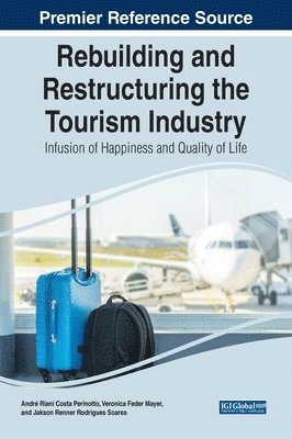 Rebuilding and Restructuring the Tourism Industry: Infusion of Happiness and Quality of Life 1