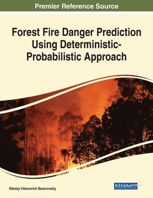 Forest Fire Danger Prediction Using Deterministic-Probabilistic Approach 1