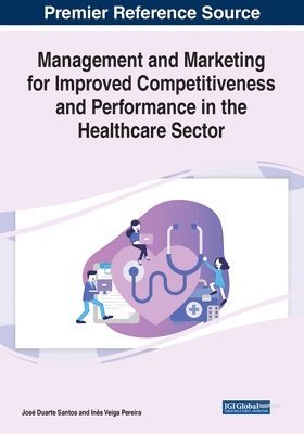 bokomslag Management and Marketing for Improved Competitiveness and Performance in the Healthcare Sector