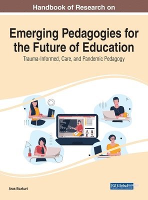 Handbook of Research on Emerging Pedagogies for the Future of Education 1