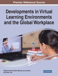 bokomslag Developments in Virtual Learning Environments and the Global Workplace