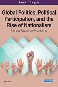 bokomslag Global Politics, Political Participation, and the Rise of Nationalism