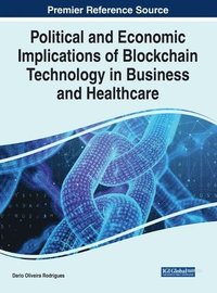 bokomslag Political and Economic Implications of Blockchain Technology in Business and Healthcare