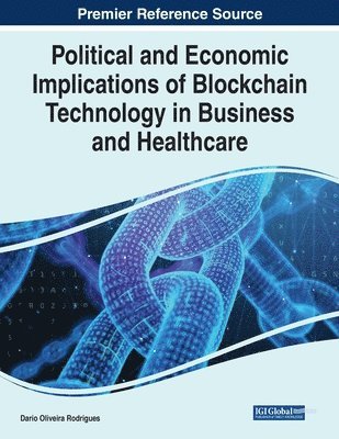 Political and Economic Implications of Blockchain Technology in Business and Healthcare 1