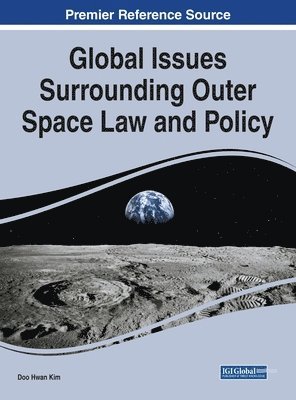 Doo Hwan Kim - Global Issues Surrounding Outer Space Law and Policy, Inbunden