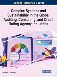 bokomslag Complex Systems and Sustainability in the Global Auditing, Consulting, and Credit Rating Agency Industries