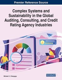 bokomslag Complex Systems and Sustainability in the Global Auditing, Consulting, and Credit Rating Agency Industries