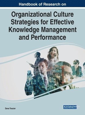 bokomslag Handbook of Research on Organizational Culture Strategies for Effective Knowledge Management and Performance