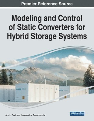 Arezki Fekik, Nacereddine Benamrouche - Modeling and Control of Static Converters for Hybrid Storage Systems, Häftad
