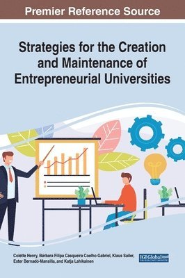 Strategies for the Creation and Maintenance of Entrepreneurial Universities 1