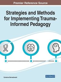 bokomslag Strategies and Methods for Implementing Trauma-Informed Pedagogy