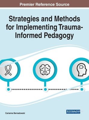 Strategies and Methods for Implementing Trauma-Informed Pedagogy 1