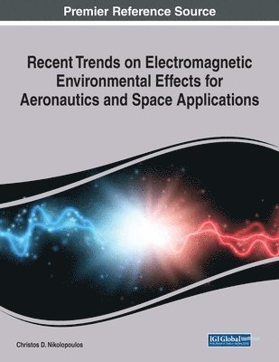 bokomslag Recent Trends on Electromagnetic Environmental Effects for Aeronautics and Space Applications, 1 volume