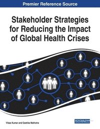 bokomslag Stakeholder Strategies for Reducing the Impact of Global Health Crises