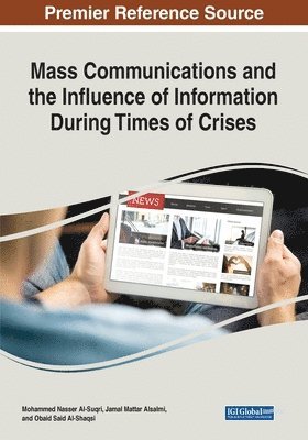 Mohammed Nasser Al-Suqri, Obaid Said Al-Shaqsi, Jamal Mattar Alsalmi - Mass Communications and the Influence of Information During Times of Crises, Häftad